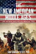 The New American Middle Ages: Why Modern Times Are Like Medieval Times