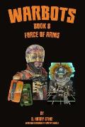 Warbots: Book 8 Force of Arms