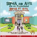 Sophia and Alex Go to Preschool: Sophia et Alex vont ? l'?cole maternelle