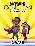 My Friend Ookie Can: A Coloring Book