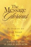 The Message Glorious: His Promises Are Good Enough For You