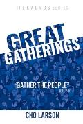 Great Gatherings: Gather the People (Joel 2:16)