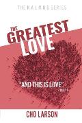 The Greatest Love: And This Is Love (2 John 6)