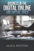 Business in the Digital, Online and Virtual Space