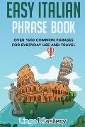 Easy Italian Phrase Book Over 1500 Common Phrases For Everyday Use & Travel