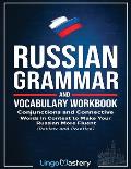 Russian Grammar and Vocabulary Workbook: Conjunctions and Connective Words in Context to Make Your Russian More Fluent (Review and Practice)