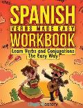 Spanish Verbs Made Easy Workbook Learn Verbs & Conjugations The Easy Way