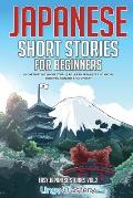 Japanese Short Stories for Beginners: 20 Captivating Short Stories to Learn Japanese & Grow Your Vocabulary the Fun Way!