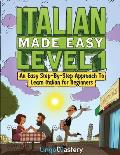 Italian Made Easy Level 1: An Easy Step-By-Step Approach to Learn Italian for Beginners (Textbook + Workbook Included)