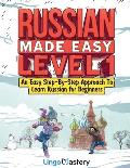 Russian Made Easy Level 1: An Easy Step-By-Step Approach To Learn Russian for Beginners (Textbook + Workbook Included)