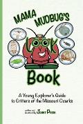 Mama Mudbug's Look Book: A Young Explorer's Guide to Critters of the Missouri Ozarks
