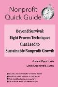 Beyond Survival: Eight Proven Techniques that Lead to Sustainable Nonprofit Growth