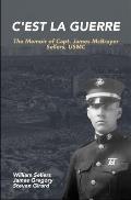 C'est la Guerre: The Memoir of Capt. James McBrayer Sellers, USMC