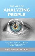 The Art of Analyzing People: Learn How to Analyze People Through Gestures and Body Language