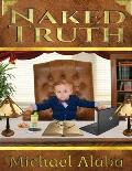 Naked Truth A Screenplay by Michael Alaba