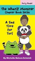 The Whatif Monster Chapter Book Series: A Sad Time for Tori