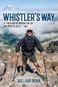 Whistlers Way A Thru Hikers Adventure On The Pacific Crest Trail