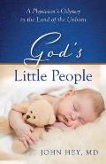 God's Little People: A Physician's Odyssey in the Land of the Unborn