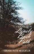 A Walk through the Lonely Bush Path