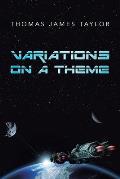 Variations on a Theme: A COLLECTION of SEVEN: Six Short Stories and One Novella