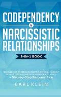 Codependency and Narcissistic Relationships: Discover How to Recover, Protect and Heal Yourself after a Toxic Abusive Relationship in Just 7 Days + St