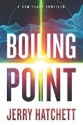 Boiling Point: A Sam Flatt Thriller
