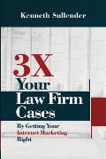 3X Your Law Firm Cases