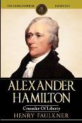 Alexander Hamilton: Crusader of Liberty