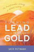 Turning Lead Into Gold: The Transformative Alchemy of Waldorf Teaching