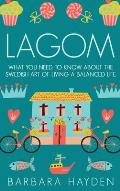 Lagom: What You Need to Know About the Swedish Art of Living a Balanced Life