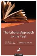 The Liberal Approach to the Past: A Reader