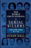 The World Encyclopedia Of Serial Killers: Volume One A-D