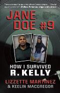 Jane Doe #9: How I Survived R. Kelly