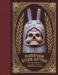 Forever Ever After The Artwork of Jeremy Fish