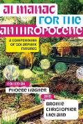 Almanac for the Anthropocene A Compendium of Solarpunk Futures