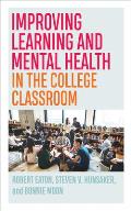 Improving Learning & Mental Health in the College Classroom