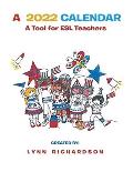 A 2022 Calendar: A Tool For ESL Teachers