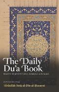 The Daily Du'a Book: Prayers To Recite Every Morning & Evening