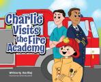 Charlie Visits the Fire academy