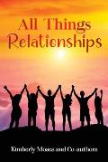 All Things Relationships