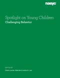 Spotlight on Young Children: Challenging Behavior