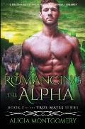 Romancing the Alpha: A Billionaire Werewolf Shifter Paranormal Romance