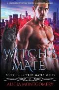 Witch's Mate: A Billionaire Werewolf Shifter Paranormal Romance