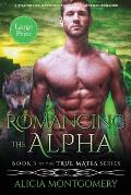 Romancing the Alpha (Large Print): A Billionaire Werewolf Shifter Paranormal Romance