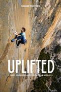 Uplifted: Stories of Climbing with Friends in High Places
