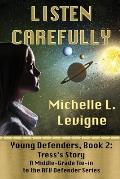 Listen Carefully. Young Defenders Book 2: Tress's Story