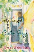 My Angel Was The Cable Guy
