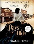Days to Hide: Large Print Edition, A Steamy Time Travel Romance
