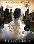 Years to Savor: Large Print Edition, A Steamy Time Travel Romance
