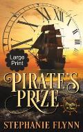 Pirate's Prize: Large Print Edition, A Swashbuckling Time Travel Romance